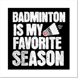 Badminton Is My Favorite Season Posters and Art